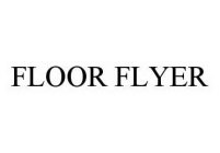 FLOOR FLYER