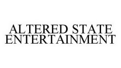 ALTERED STATE ENTERTAINMENT
