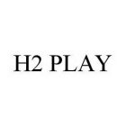 H2 PLAY