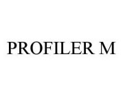 PROFILER M