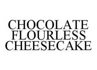 CHOCOLATE FLOURLESS CHEESECAKE