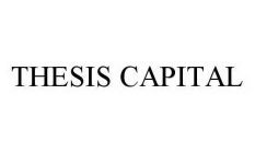 THESIS CAPITAL