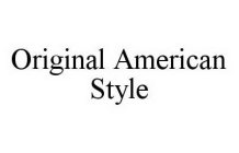ORIGINAL AMERICAN STYLE