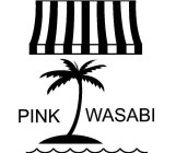 PINK WASABI