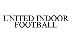 UNITED INDOOR FOOTBALL