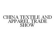 CHINA TEXTILE AND APPAREL TRADE SHOW