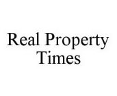 REAL PROPERTY TIMES