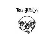 TRES JERSEYS