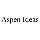 ASPEN IDEAS