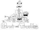 BRAT AND TROUBLES