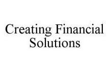 CREATING FINANCIAL SOLUTIONS
