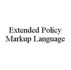 EXTENDED POLICY MARKUP LANGUAGE