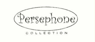 PERSEPHONE COLLECTION