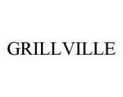 GRILLVILLE