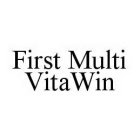 FIRST MULTI VITAWIN