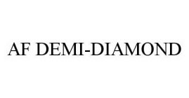 AF DEMI-DIAMOND