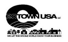ECTOWN USA LLC WE LET THE WHOLE WORLD KNOW YOUR BUSINESS