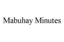 MABUHAY MINUTES