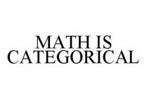 MATH IS CATEGORICAL