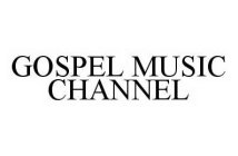 GOSPEL MUSIC CHANNEL