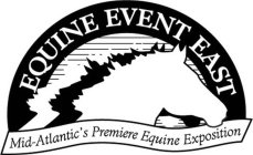 EQUINE EVENT EAST MID-ATLANTIC'S PREMIERE EQUINE EXPOSITION