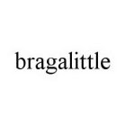 BRAGALITTLE