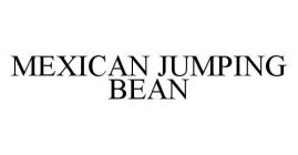 MEXICAN JUMPING BEAN