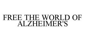 FREE THE WORLD OF ALZHEIMER'S