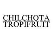 CHILCHOTA TROPIFRUIT