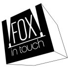 FOX IN TOUCH