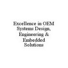 EXCELLENCE IN OEM SYSTEMS DESIGN, ENGINEERING & EMBEDDED SOLUTIONS