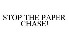 STOP THE PAPER CHASE!