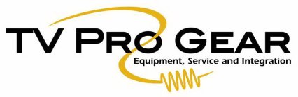 TV PRO GEAR EQUIPMENT, SERVICE AND INTEGRATION