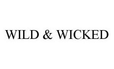 WILD & WICKED
