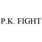 P.K. FIGHT