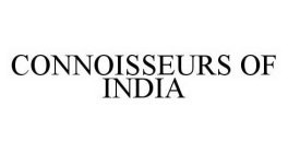 CONNOISSEURS OF INDIA