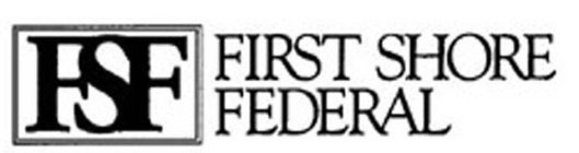 FSF FIRST SHORE FEDERAL