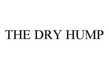 THE DRY HUMP