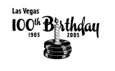 LAS VEGAS 100TH BIRTHDAY 1905 2005