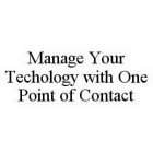 MANAGE YOUR TECHOLOGY WITH ONE POINT OF CONTACT