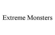EXTREME MONSTERS