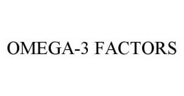 OMEGA-3 FACTORS