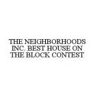 THE NEIGHBORHOODS INC. BEST HOUSE ON THE BLOCK CONTEST