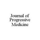 JOURNAL OF PROGRESSIVE MEDICINE