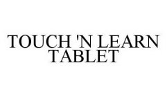 TOUCH 'N LEARN TABLET