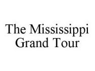 THE MISSISSIPPI GRAND TOUR