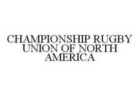 CHAMPIONSHIP RUGBY UNION OF NORTH AMERICA