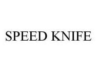 SPEED KNIFE