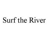 SURF THE RIVER