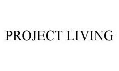 PROJECT LIVING